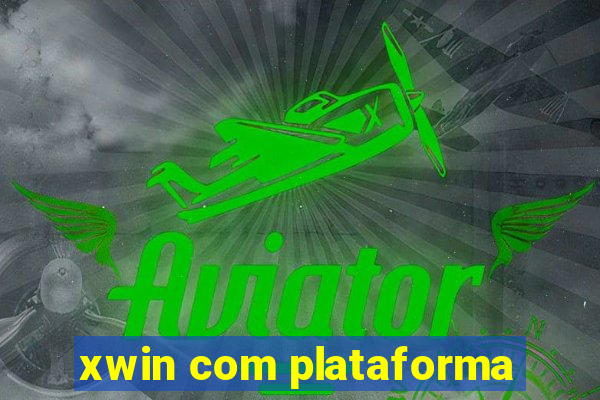 xwin com plataforma